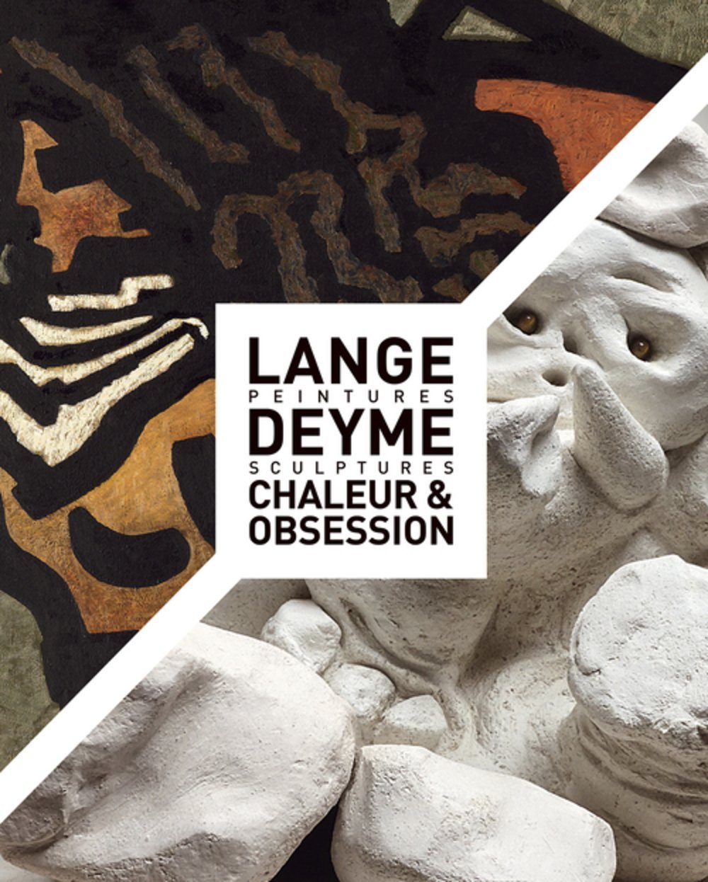 Cover of the exhibition “Lange peintures, Deyme sculptures — Chaleur & Obsession”